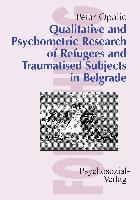Qualitative and Psychometric Research of Refugees and Traumatised Subjects in Belgrade