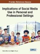 Implications of Social Media Use in Personal and Professional Settings