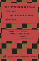 The Intellectual Revolt Against Liberal Democracy, 1875-1945: International Colloquium in Memory of Jacob L. Talmon