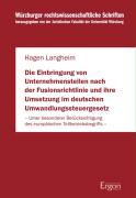 Die Einbringung von Unternehmensteilen nach der Fusionsrichtlinie und ihre Umsetzung im deutschen Umwandlungssteuergesetz