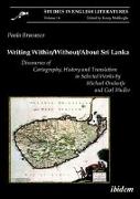 Writing Within / Without / About Sri Lanka: Discourses of Cartography, History and Translation in Selected Works by Michael Ondaatje and Carl Muller