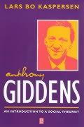 Anthony Giddens: An Introduction to a Social Theorist