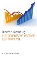 Philosophische Aspekte der Ökonomie