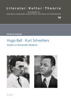 Hugo Ball  Kurt Schwitters