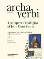 The Opera Theologica of John Duns Scotus