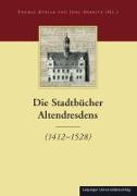 Die Stadtbücher Dresdens (1404-1535) und Altendresdens (1412-1528). Band 4