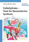 Carbohydrates - Tools for Stereoselective Synthesis