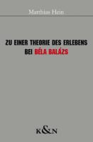 Zu einer Theorie des Erlebens bei Béla Balázs