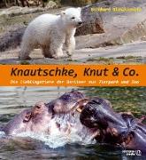 Knautschke, Knut & Co