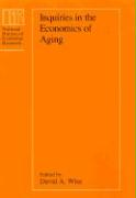 Inquiries in the Economics of Aging