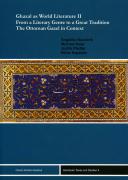 Ghazal as World Literature II. From a Literary Genre to a Great Tradition. The Ottoman Gazel in Context