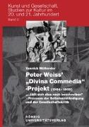 Peter Weiss' 'Divina Commedia'-Projekt (1964-1969). "...läßt sich dies noch beschreiben" - Prozesse der Selbstverständigung und der Gesellschaftskritik