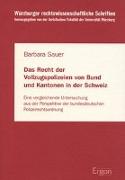 Das Recht der Vollzugspolizeien von Bund und Kantonen in der Schweiz