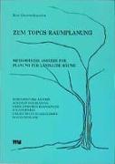 Zum Topos Raumplanung. Methodische Ansätze zur Planung für ländliche Räume