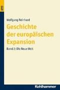 Geschichte der europäischen Expansion. Bd. 2: Die Neue Welt