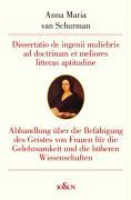 Dissertatio de ingenii muliebris ad doctrinam et meliores litteras aptitudine / Abhandlung über die Befähigung des Geistes von Frauen für die Gelehrsamkeit und die höheren Wissenschaften (1641)