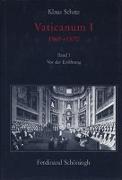 Vaticanum I. Bd. 1: Vor der Eröffnung. 1869 - 1870