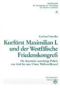 Kurfürst Maximilian I. und der westfälische Friedenskongress