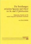 Die Beziehungen zwischen Spanien und Irland im 16. und 17. Jahrhundert