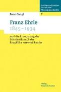 Franz Ehrle (1845-1934) und die Erneuerung der Scholastik nach der Enzyklika "Aeterni Patris"