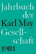 Jahrbuch der Karl - May - Gesellschaft 1981