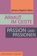 Armut im Geiste. Passion und Passionen