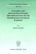 Konzeption eines planungsunterstützenden Informationssystems für das Dienstleistungsunternehmen Kommune