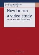 How to run a video study