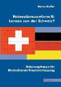 Föderalismusreform II: Lernen von der Schweiz?