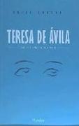 Teresa de Ávila : las tres vidas de una mujer