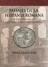 Paisajes de la Hispania romana : la explotación de los territorios del imperio