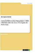 Customer Relationship Management (CRM). Überblick über ein neues Paradigma des Marketings