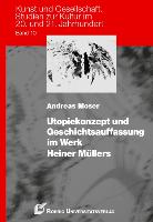 Utopiekonzept und Geschichtsauffassung im Werk Heiner Müllers