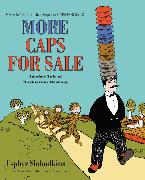 More Caps for Sale: Another Tale of Mischievous Monkeys