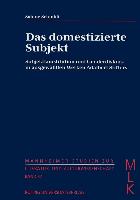 Das domestizierte Subjekt. Subjektkonstitution und Genderdiskurs in ausgewählten Werken Adalbert Stifters