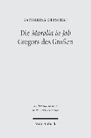 Die Moralia in Job Gregors des Großen