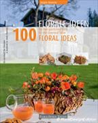 100 Florale Iddeen für den gastlichen Tisch