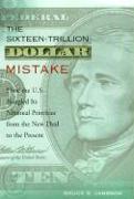 The Sixteen-Trillion-Dollar Mistake