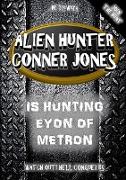 Alien Hunter Conner Jones - Eyon of Metron