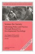 Science for Society: Informing Policy and Practice Through Research in Developmental Psychology: New Directions for Child and Adolescent Development