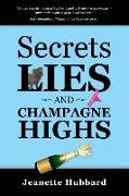 Secrets, Lies and Champagne Highs