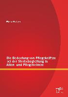 Die Bedeutung von Pflegekräften bei der Sterbebegleitung in Alten- und Pflegeheimen