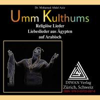 Umm Kulthums religiöse Lieder, Deutsch/Arabisch/phonetisch. Audio-CD zum Buch