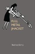 Full Metal Jhacket