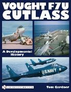 Vought F7u Cutlass: A Developmental History