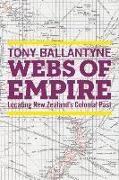 Webs of Empire: Locating New Zealand's Colonial Past