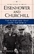 Eisenhower and Churchill: The Partnership That Saved the World