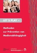 Let's Play - Methoden zur Prävention von Medienabhängigkeit