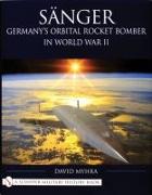 Sänger: Germany's Orbital Rocket Bomber in World War II