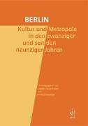 Berlin. Kultur und Metropole in den zwanziger und seit den neunziger Jahren